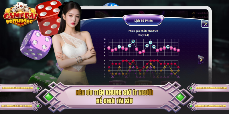 Nên ưu tiên khung giờ ít người để chơi Tài Xỉu